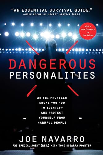 Dangerous Personalities: An FBI Profiler Shows You How to Identify and Protect Yourself from Harmful People von Rodale